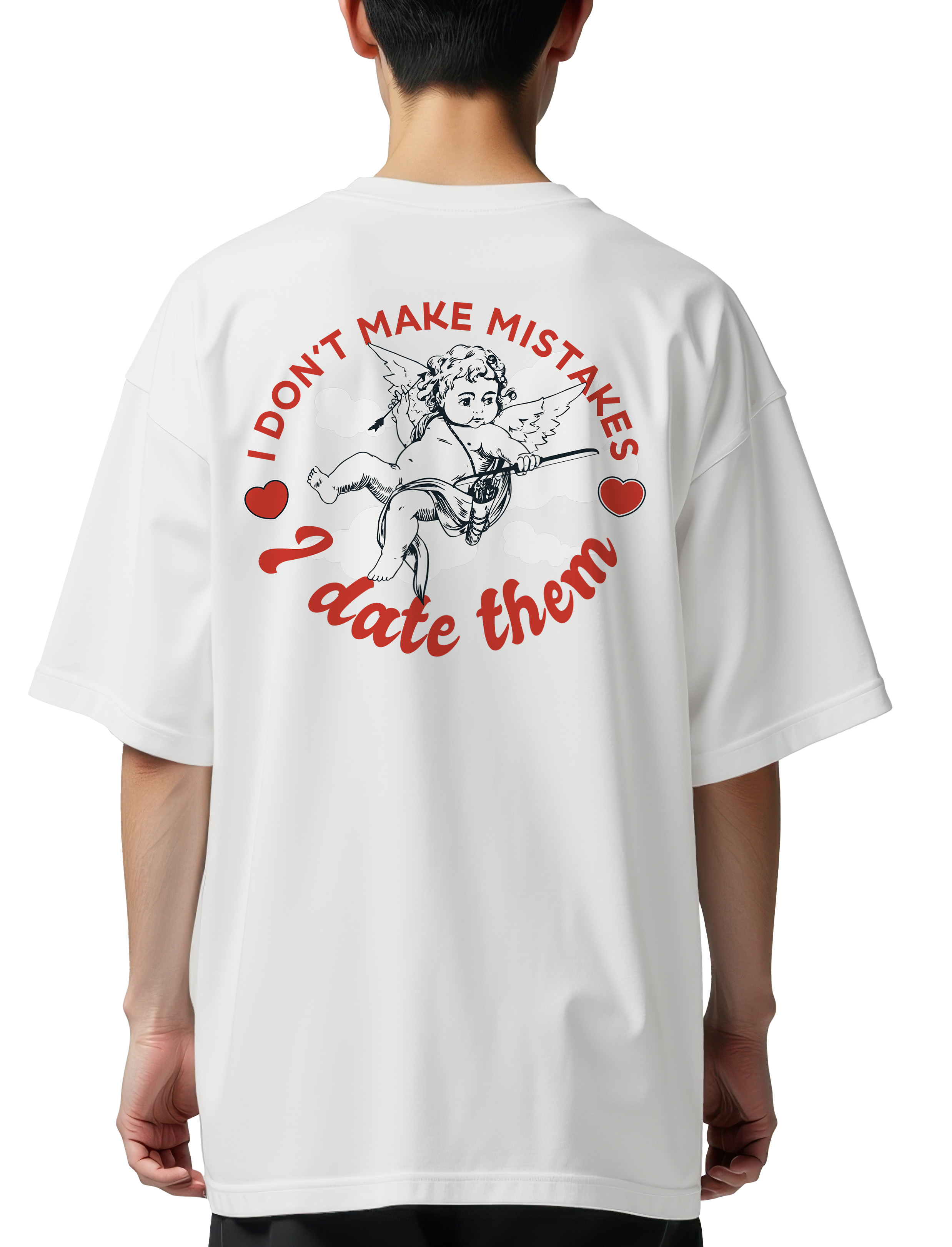Oversized T-Shirt I Don?t Make Mistakes | I Date Them Pop Culture White